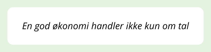 En god økonomi handler ikke kun om tal - men også om tryghed